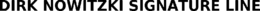 DIRK NOWITZKI SIGNATURE LINE trademark