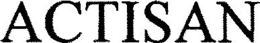 ACTISAN trademark