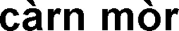 CÀRN MÒR trademark