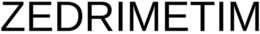 ZEDRIMETIM trademark