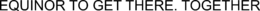 EQUINOR TO GET THERE. TOGETHER trademark