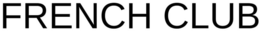 FRENCH CLUB trademark