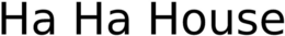 HA HA HOUSE trademark