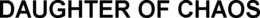 DAUGHTER OF CHAOS trademark