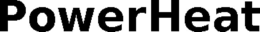 POWERHEAT trademark
