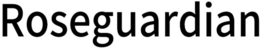 ROSEGUARDIAN trademark