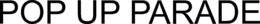 POP UP PARADE trademark