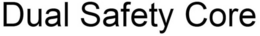 DUAL SAFETY CORE trademark