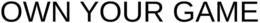 OWN YOUR GAME trademark
