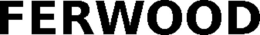 FERWOOD trademark
