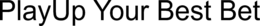 PLAYUP YOUR BEST BET trademark
