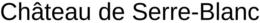 CHÂTEAU DE SERRE-BLANC trademark