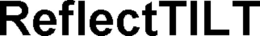 REFLECTTILT trademark
