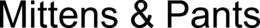 MITTENS & PANTS trademark