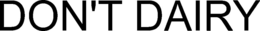 DON'T DAIRY trademark
