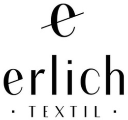 E ERLICH TEXTIL trademark