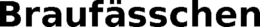 BRAUFÄSSCHEN trademark