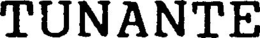 TUNANTE trademark