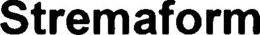 STREMAFORM trademark