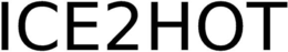 ICE2HOT trademark