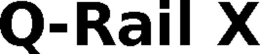 Q-RAIL X trademark