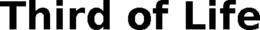 THIRD OF LIFE trademark