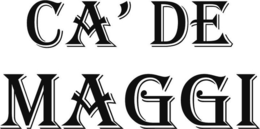 CA' DE MAGGI trademark
