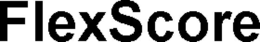 FLEXSCORE trademark