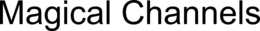 MAGICAL CHANNELS trademark