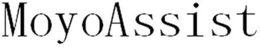 MOYOASSIST trademark
