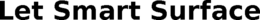 LET SMART SURFACE trademark