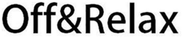 OFF&RELAX trademark