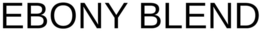 EBONY BLEND trademark