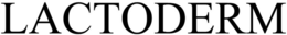 LACTODERM trademark