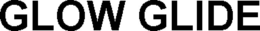GLOW GLIDE trademark