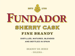 ESTD 1730 FUNDADOR SHERRY CASK FINE BRANDY DISTILLED, MATURED, BLENDED AND BOTTLED IN SPAIN BRANDY DE JEREZ SOLERA trademark