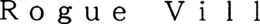 ROGUE VILL trademark