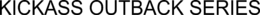 KICKASS OUTBACK SERIES trademark