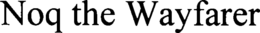 NOQ THE WAYFARER trademark