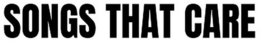 SONGS THAT CARE trademark