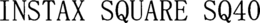 INSTAX SQUARE SQ40 trademark