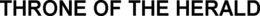 THRONE OF THE HERALD trademark