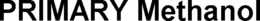 PRIMARY METHANOL trademark