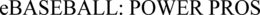 EBASEBALL: POWER PROS trademark