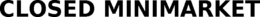 CLOSED MINIMARKET trademark
