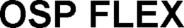 OSP FLEX trademark