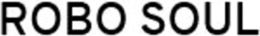 ROBO SOUL trademark