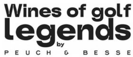 WINES OF GOLF LEGENDS BY PEUCH & BESSE trademark