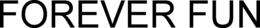 FOREVER FUN trademark