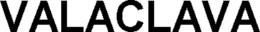 VALACLAVA trademark
